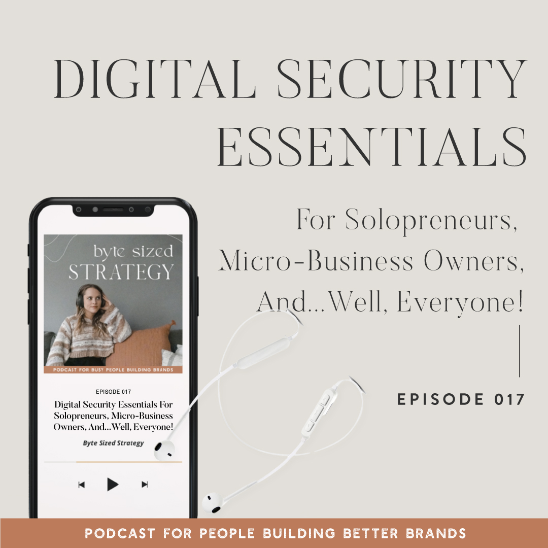 Digital Security Essentials For Solopreneurs, Micro-Business Owners, And…Well, Everyone!
